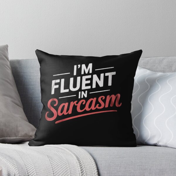 Item preview, I'm Fluent In Sarcasm designed and sold by MarkLeedsArt.