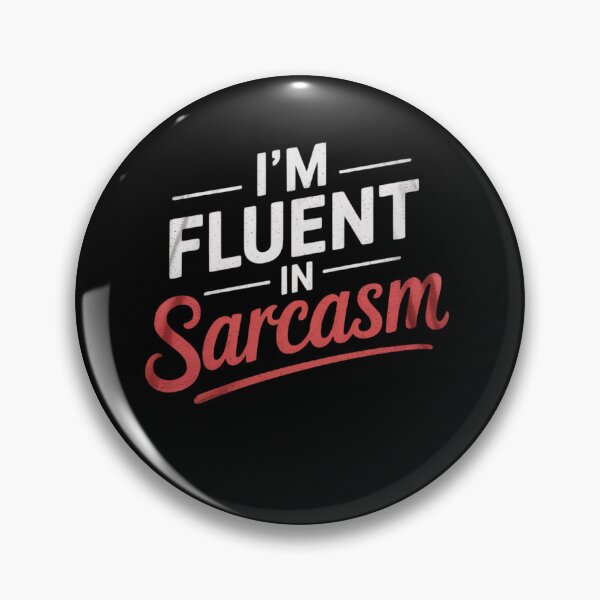 Item preview, I'm Fluent In Sarcasm designed and sold by MarkLeedsArt.