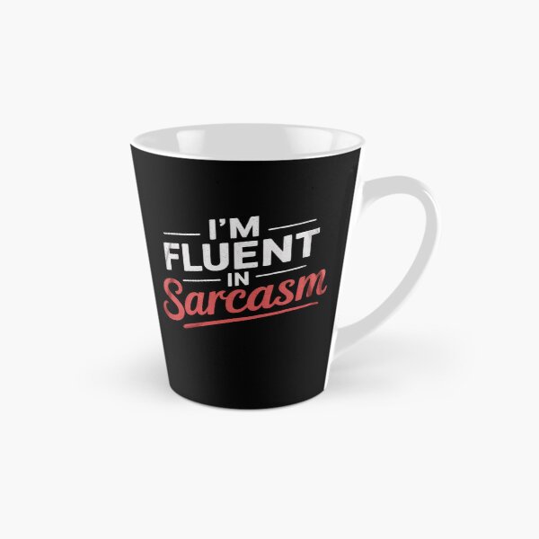 Item preview, I'm Fluent In Sarcasm designed and sold by MarkLeedsArt.