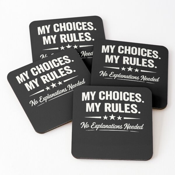 Item preview, My Choices My Rules – No Explanations Needed designed and sold by PrintHorizonD.