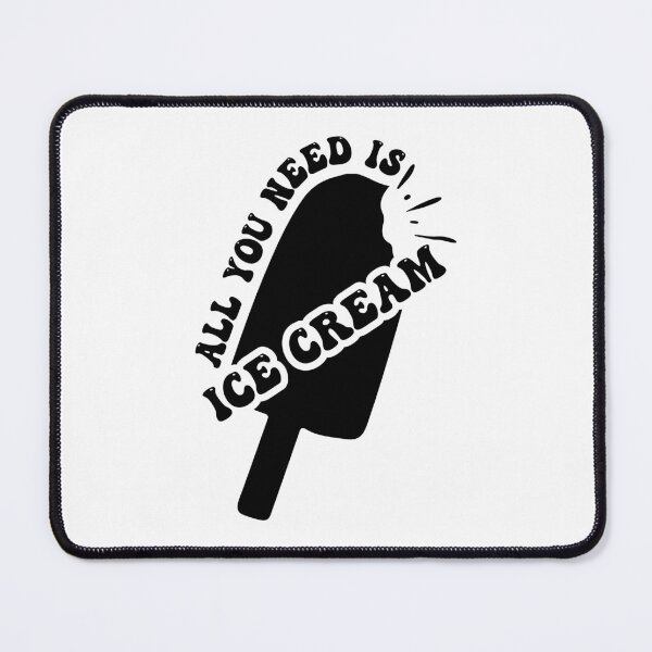 Item preview, All You Need Is Ice Cream designed and sold by 874NC1K.