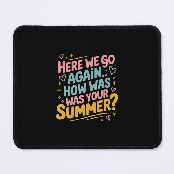 Item preview, Made in US Here We Go Again I Mean Hi How was Your Summer Teacher  designed and sold by MarkLeedsArt.