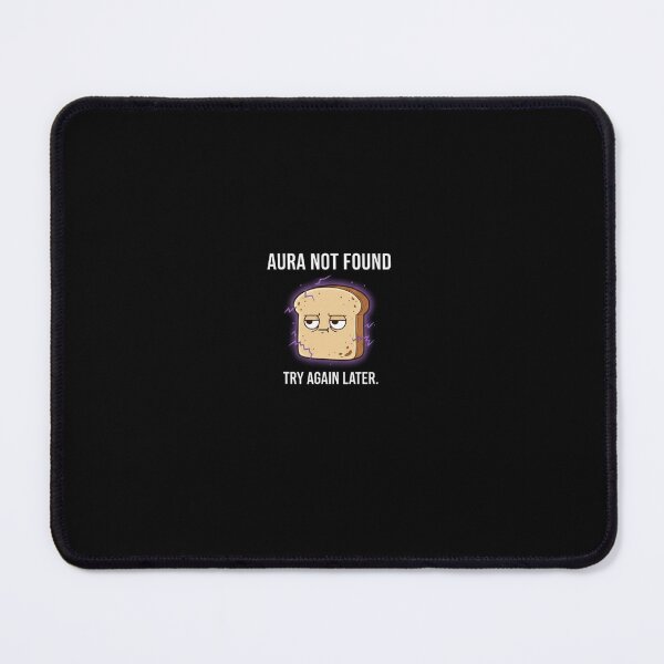 Item preview, Aura Not Found Try Again Later Funny Toast Meme designed and sold by Dimitriespace.
