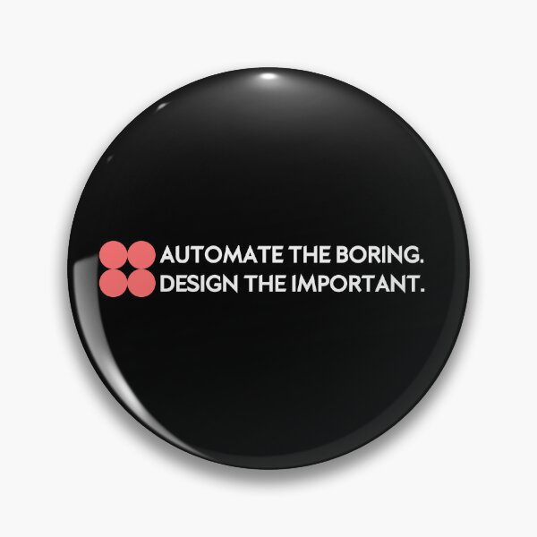 Item preview, Automate the Boring. Design the Important - Product Design Statement designed and sold by Artio-ArtShop.