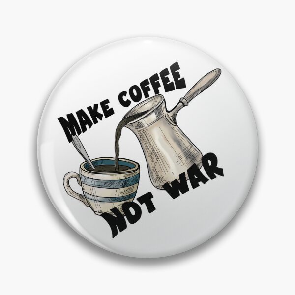 Item preview, Make coffee not war designed and sold by The Curious Cow.