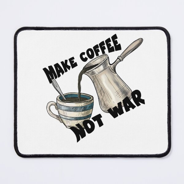 Item preview, Make coffee not war designed and sold by The Curious Cow.