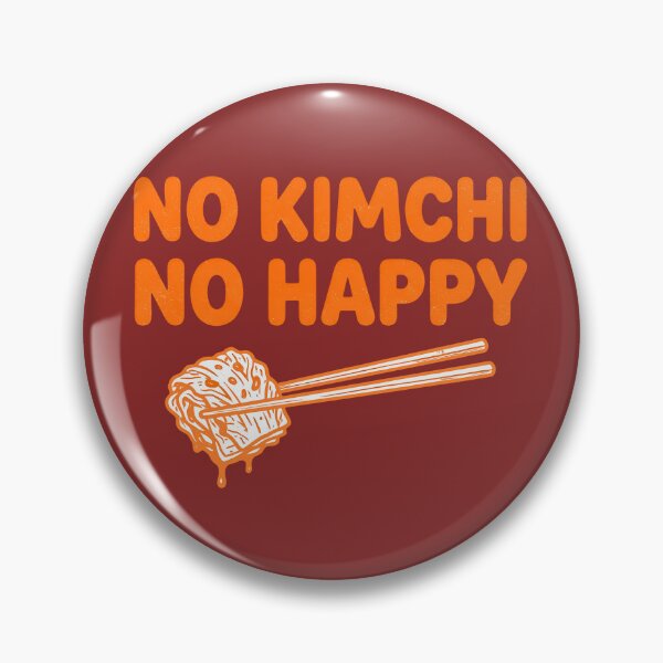 Item preview, No Kimchi No Happy Funny Korean Food Lover designed and sold by HowToCanadian.