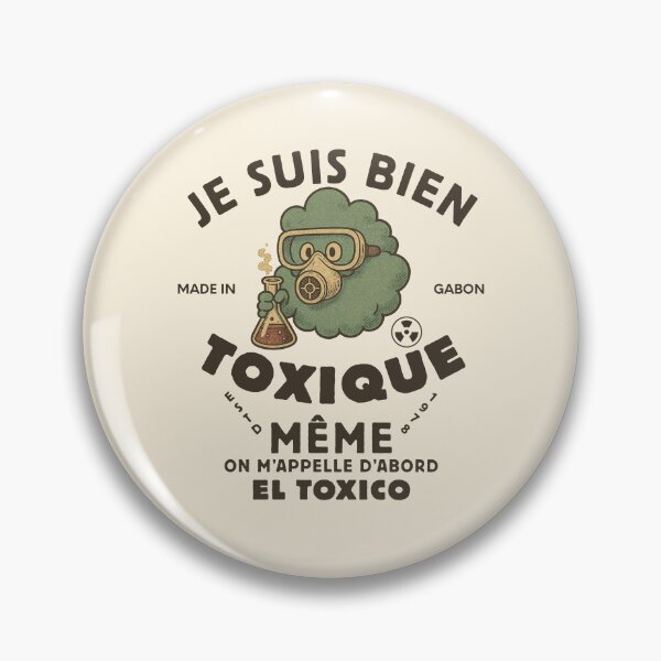 Item preview, Gabon : je suis bien toxique meme (Gabonese expression) designed and sold by Peerless-Prime.