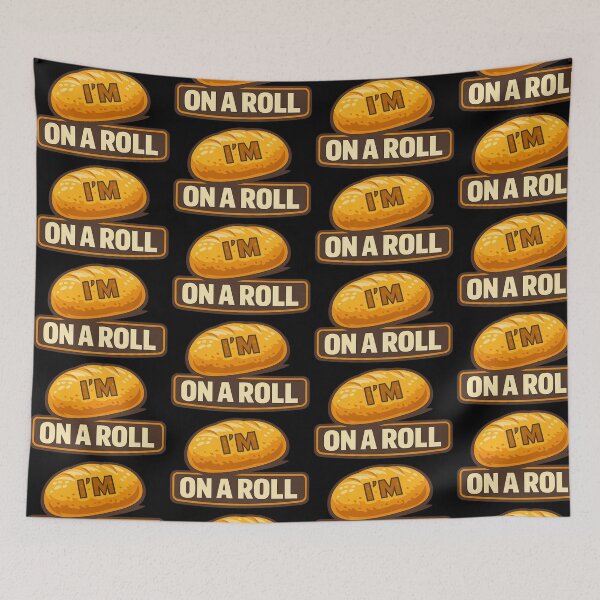Item preview, Im on a Roll Funny Bread Pun Design designed and sold by TeeTimeTreasure.