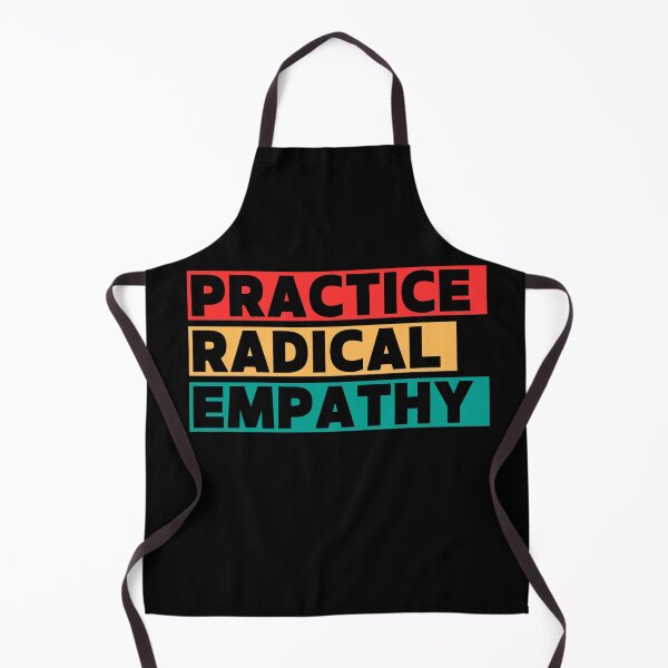 Item preview, Practice Radical Empathy Funny designed and sold by My Kozy Shoppe.