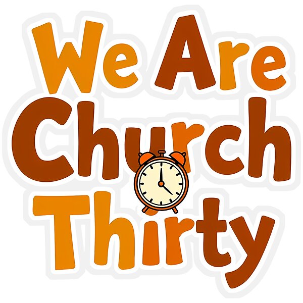 We Are Church Thirty