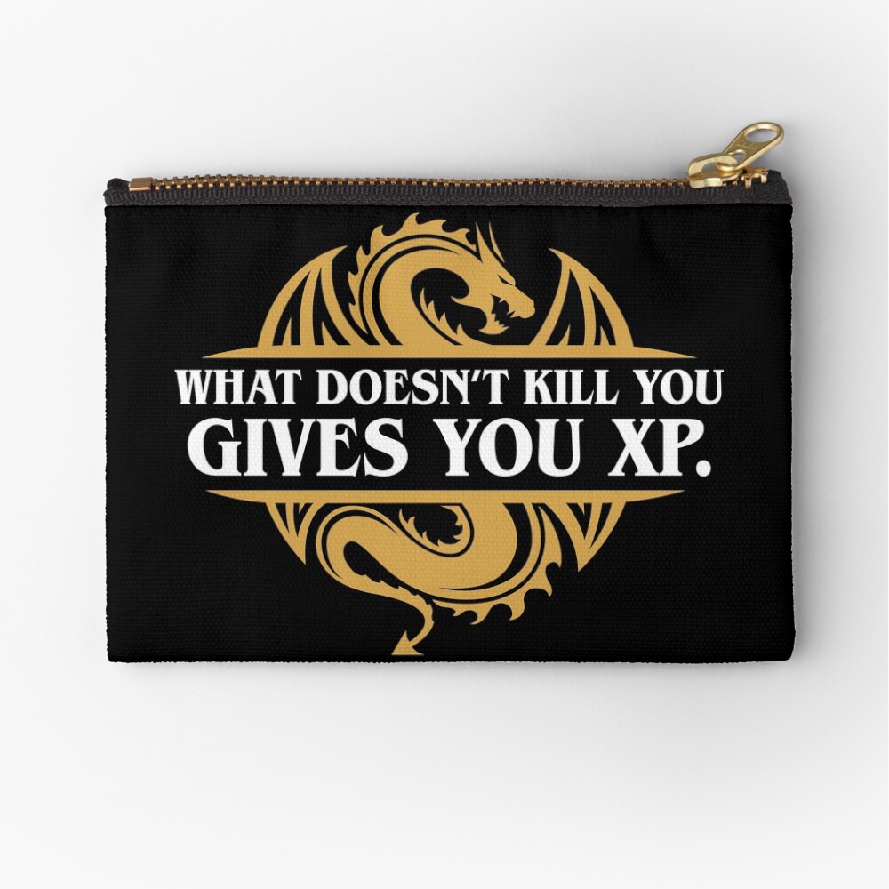 What Doesn't Kill You Gives You XP RPG Gamers Zipper Pouch