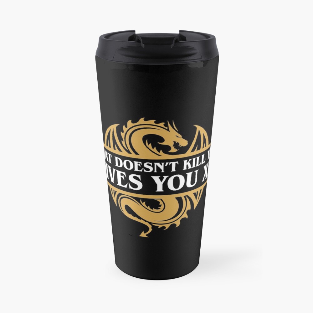What Doesn't Kill You Gives You XP RPG Gamers Travel Mug