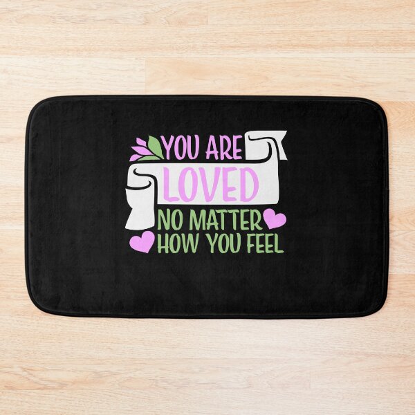 Item preview, You Are Loved No Matter How You Feel Mental Health Support Affirmation designed and sold by shirt-o-mat.