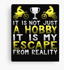 It Is Not Just A Hobby It Is My Escape from Reality Canvas Print