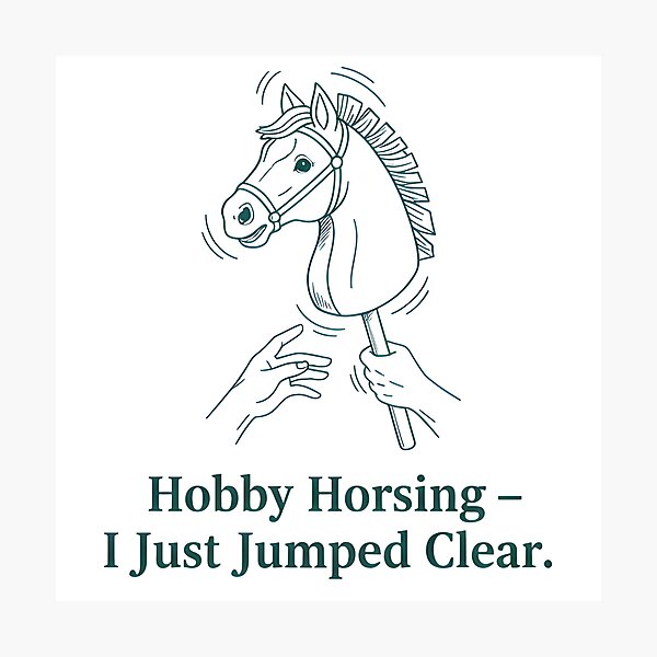 Item preview, Hobby Horsing Jump Flawless | Just Jumped Clear Design designed and sold by Fuechse.