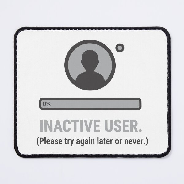 Item preview, Inactive User Loading Bar Humor Irony Statement Design designed and sold by Fuechse.