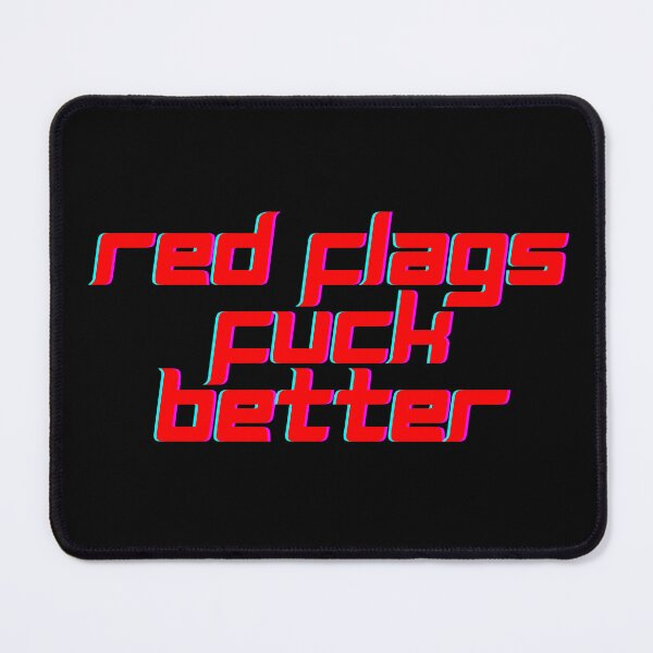 Item preview, Red Flags Fuck Better designed and sold by CuteBeastArt.