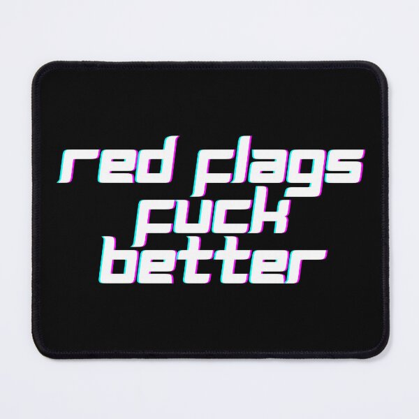 Item preview, Red Flags Fuck Better designed and sold by CuteBeastArt.