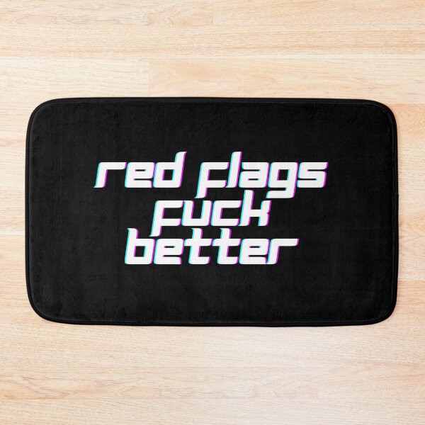 Item preview, Red Flags Fuck Better designed and sold by CuteBeastArt.
