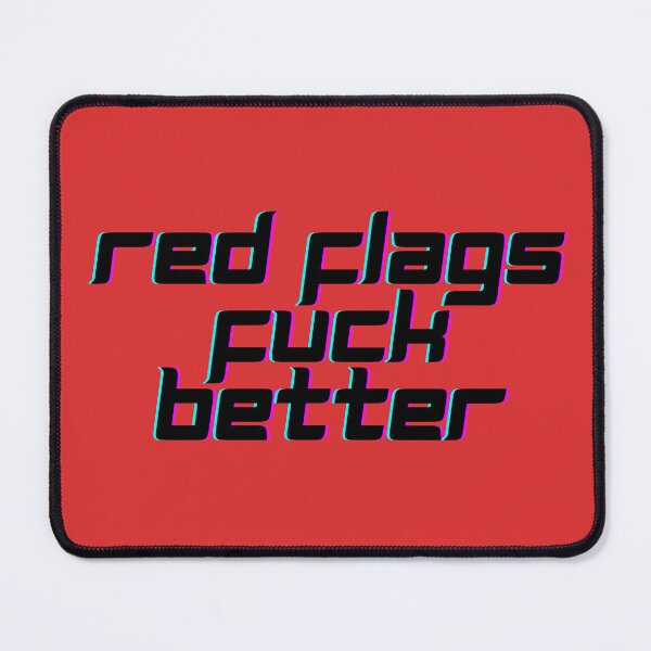 Item preview, Red Flags Fuck Better designed and sold by CuteBeastArt.
