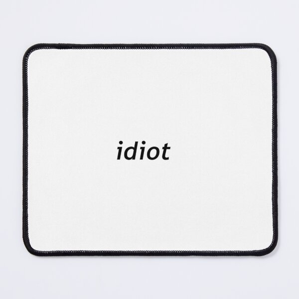 Item preview, idiot designed and sold by PencysPrints.