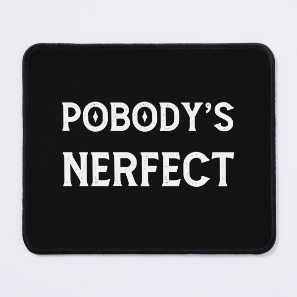 Item preview, Pobody's Nerfect Funny Spoonerism Wordplay Quote designed and sold by Assile-Crafters.