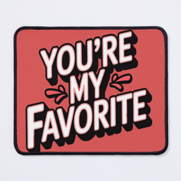 Item preview, You Are My Favorite designed and sold by Fastokart.