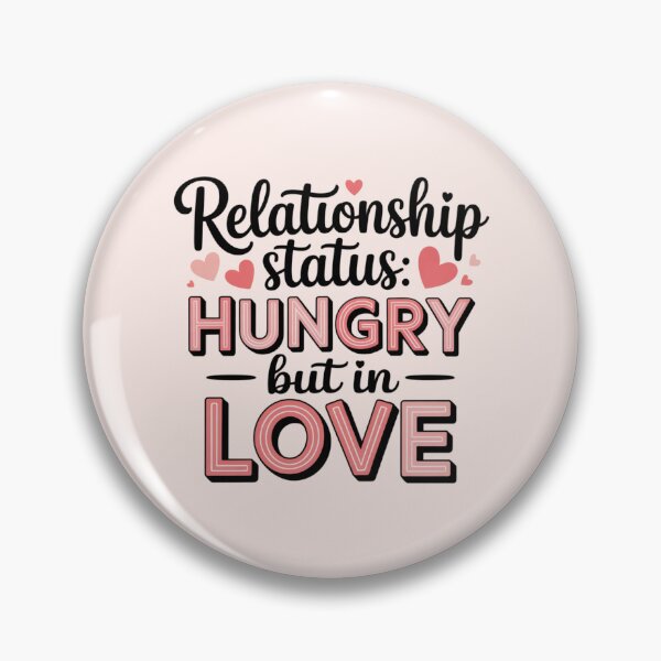 Item preview, Relationship Status: Hungry but in Love – Funny Valentine Quote Design designed and sold by ABLAT-CREATIONS.