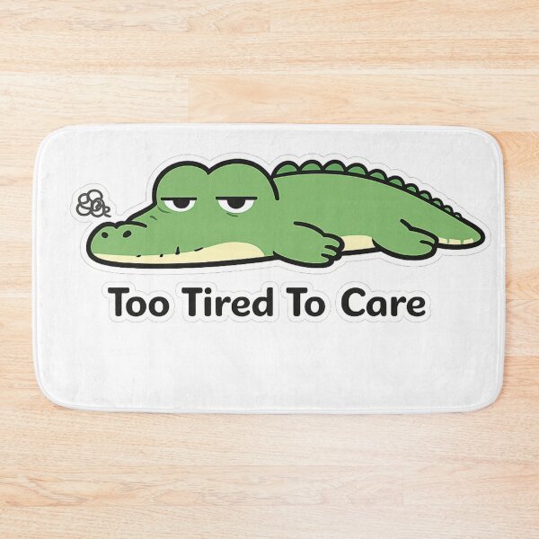 Item preview, Too Tired To Care Crocodile – Funny Exhausted Animal designed and sold by EpicwaveDesigns.