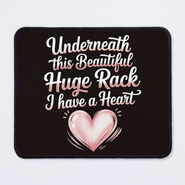 Item preview, Underneath This Beautiful Huge Rack I Have A Heart – Sarcastic Women’s Humor Quote designed and sold by Redgiant87x.