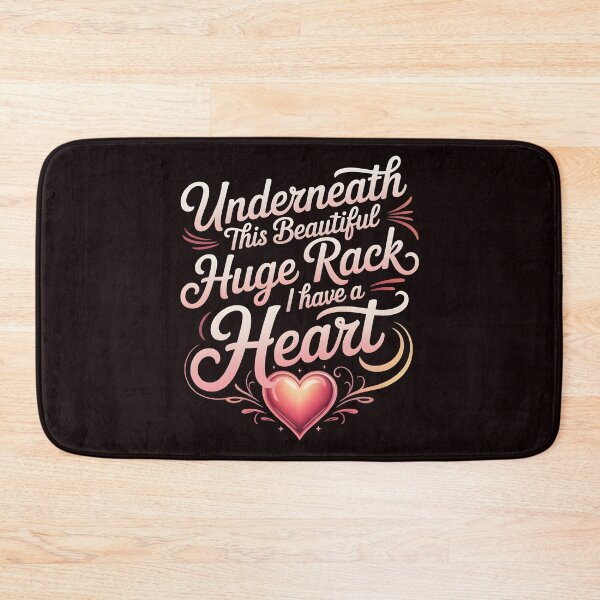 Item preview, Underneath This Beautiful Huge Rack I Have A Heart – Confident Funny Saying designed and sold by Redgiant87x.