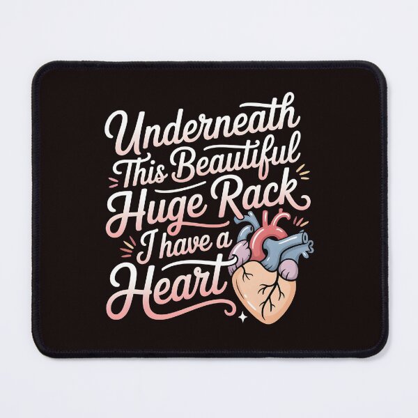 Item preview, Underneath This Beautiful Huge Rack I Have A Heart – Funny Confidence Quote designed and sold by Redgiant87x.