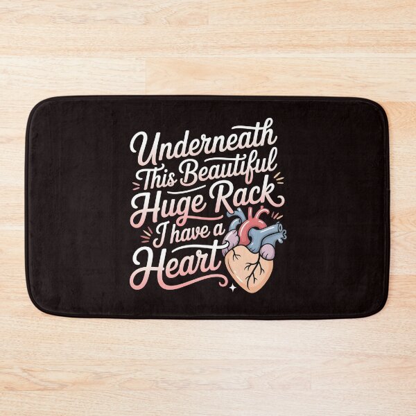 Item preview, Underneath This Beautiful Huge Rack I Have A Heart – Funny Confidence Quote designed and sold by Redgiant87x.