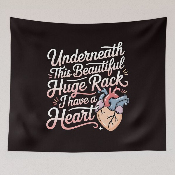 Item preview, Underneath This Beautiful Huge Rack I Have A Heart – Funny Confidence Quote designed and sold by Redgiant87x.