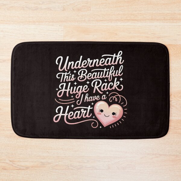 Item preview, Underneath This Beautiful Huge Rack I Have A Heart – Cheeky Sarcastic Saying designed and sold by Redgiant87x.