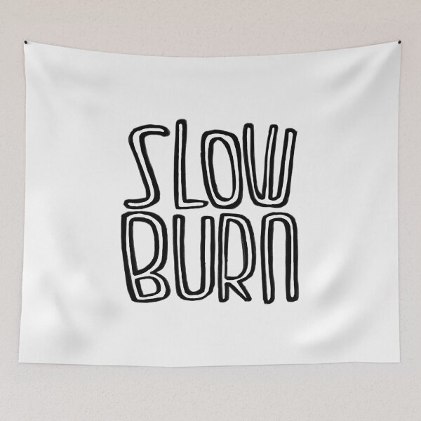 Item preview, Slow burn designed and sold by badlydrawnbabe.