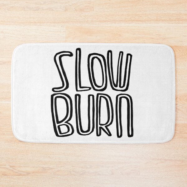 Item preview, Slow burn designed and sold by badlydrawnbabe.