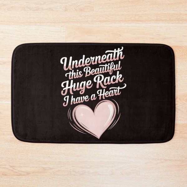 Item preview, Underneath This Beautiful Huge Rack I Have A Heart – Funny Quote with Attitude designed and sold by Redgiant87x.