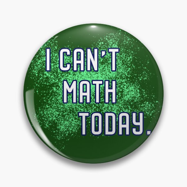 Item preview, I Can't Math Today designed and sold by Normbot2000.