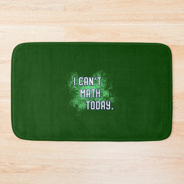 Item preview, I Can't Math Today designed and sold by Normbot2000.