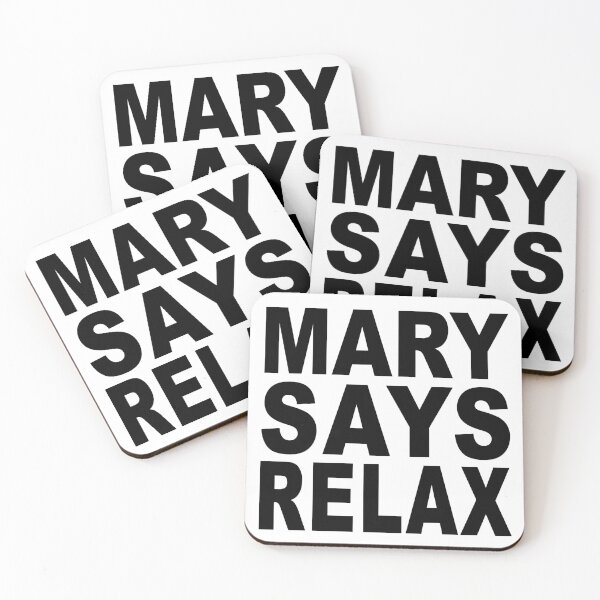 Item preview, Mary Says Relax designed and sold by Normbot2000.