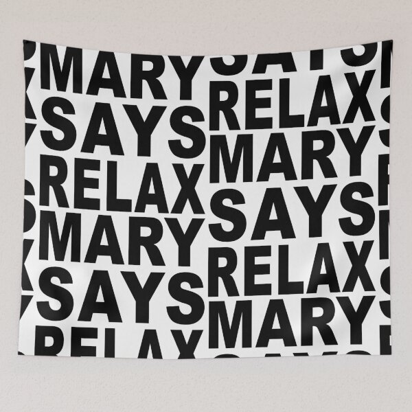 Item preview, Mary Says Relax designed and sold by Normbot2000.