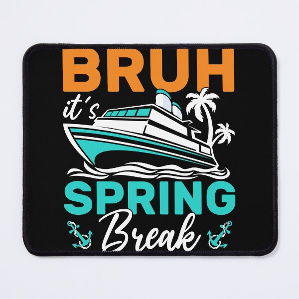 Item preview, Bruh It’s Spring Break Cruise designed and sold by KroghDs.
