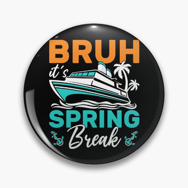 Item preview, Bruh It’s Spring Break Cruise designed and sold by KroghDs.