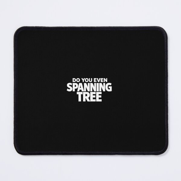 Item preview, DO YOU EVEN SPANNING TREE designed and sold by DesignsbyTer.