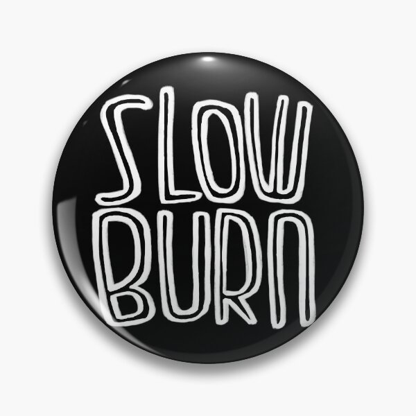 Item preview, Slow burn designed and sold by badlydrawnbabe.