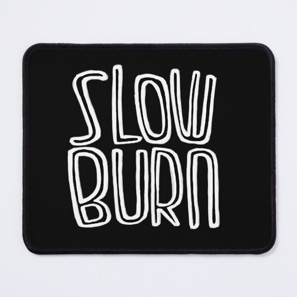 Item preview, Slow burn designed and sold by badlydrawnbabe.