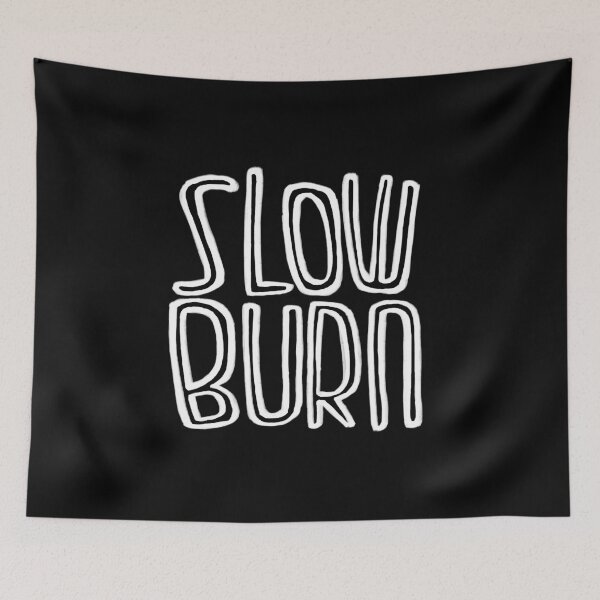 Item preview, Slow burn designed and sold by badlydrawnbabe.