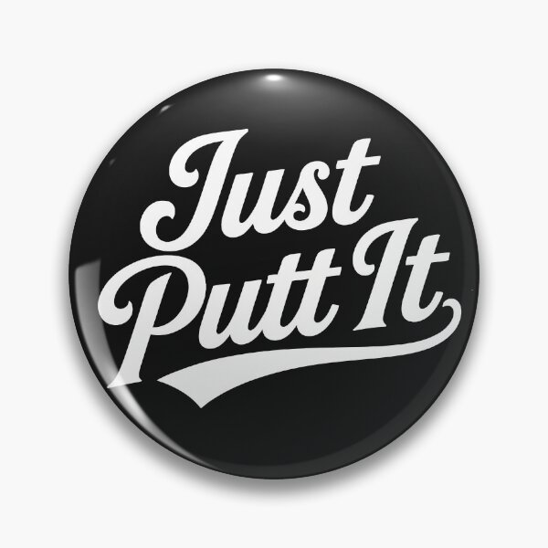 Item preview, Just Putt It designed and sold by MKV Design.
